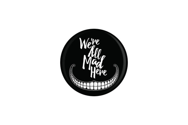 Grindstore We Are All Mad Here Badge (Black/White) (One Size)